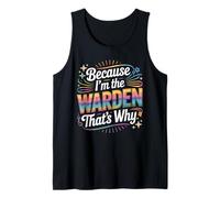 Camiseta Because I'm The Warden That's Why Wardens Camiseta sin Mangas