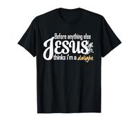 Camiseta Before Anything Else Jesus Thinks I'm a Delight Camiseta