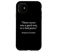 Camiseta Benjamin Franklin Cita Nunca hubo una Buena Guerra Carcasa para iPhone 11
