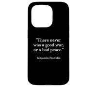 Camiseta Benjamin Franklin Cita Nunca hubo una Buena Guerra Carcasa para iPhone 15 Pro