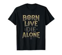 Camiseta Born Live Die Alone Camiseta