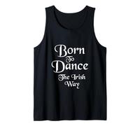 Camiseta Born To Dance The Irish Way Camiseta sin Mangas