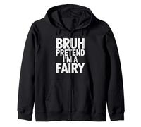 Camiseta Bruh Pretend Im A Fairy Sudadera con Capucha