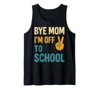 Camiseta Bye Mom I'm Off to School Camiseta sin Mangas