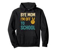 Camiseta Bye Mom I'm Off to School Sudadera con Capucha