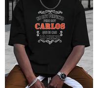 Camiseta casual con para hombre, diseño con " Pero Soy Carlos", ropa para uso diario, regalo para novio, esposo, llamado Carlos