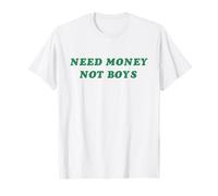 Camiseta con cita divertida Need Money Not Boys Empowered Girl Power Camiseta