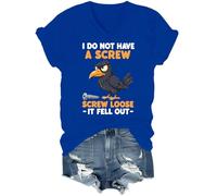 Camiseta con cuello en V con texto en inglés "I Do Not Have A Screw Loose It Fell Out", azul real, L