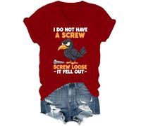 Camiseta con cuello en V con texto en inglés "I Do Not Have A Screw Loose It Fell Out", Burdeos, L