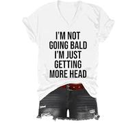 Camiseta con cuello en V con texto en inglés "I'm Not Going Bald Im Just Getting More Head", blanco, XL