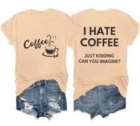 Camiseta con cuello en V "I Hate Coffee Just Kidding I Hate Coffee Just Kidding Can You Imagine", Caqui-1, S