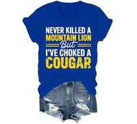 Camiseta con cuello en V «Never Killed A Mountain Lion But I've Choked A Cougar», azul real, 3XL