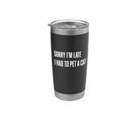 Camiseta con diseño de texto «Sorry Im Late I Had To Pet A Cat» Vaso térmico de acero inoxidable de doble pared