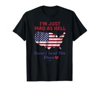 Camiseta con la bandera de Estados Unidos I'm Just Mad As Hell I Loved This Place Camiseta