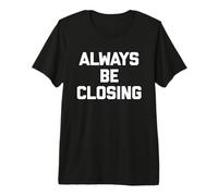 Camiseta con Texto en inglés Always Be Closing Camiseta Premium