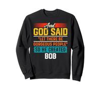 Camiseta con texto en inglés "And God Said So He Created BOB" Sudadera
