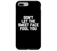 Camiseta con Texto en inglés Don't Let The Sweet Face Fool You Carcasa para iPhone 7 Plus/8 Plus