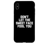 Camiseta con Texto en inglés Don't Let The Sweet Face Fool You Carcasa para iPhone XS MAX