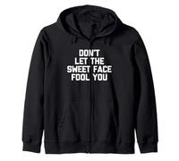 Camiseta con Texto en inglés Don't Let The Sweet Face Fool You Sudadera con Capucha