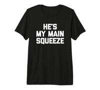 Camiseta con Texto en inglés He's My Main Squeeze Sarcástico Cute Wife Camiseta Premium