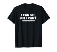 Camiseta con texto en inglés "I Can See But I Can't Funny Saying Low Vision Blind Camiseta