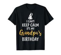 Camiseta con texto en inglés "I Can't Keep Calm It's My Grandpa's Birthday" Camiseta