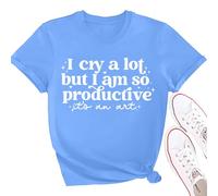 Camiseta con texto en inglés "I Cry A Lot But I Am So Productive", "I Cry A Lot But I Am So Productive", Azul (carolina blue), S