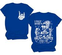 Camiseta con texto en inglés "I Fully Intend to Haunt People When I Die - I Fully Intend to Haunt People When I Die - Camiseta para mujer y hombre", azul real, M