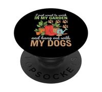 Camiseta con Texto en inglés I Just Want to Work in My Garden para Salir con Perros PopSockets PopGrip Adhesivo