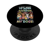 Camiseta con Texto en inglés I Just Want to Work in My Garden para Salir con Perros PopSockets PopGrip Adhesivo