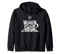 Camiseta con Texto en inglés I Like My Women Like Coffee Hot, Black and Strong Sudadera con Capucha