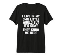 Camiseta con Texto en inglés I Live In My Own Little World.. Camiseta Premium