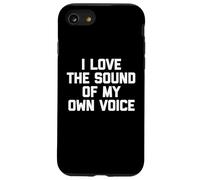 Camiseta con Texto en inglés I Love The Sound of My Own Voice Carcasa para iPhone SE (2020) / 7/8