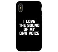 Camiseta con Texto en inglés I Love The Sound of My Own Voice Carcasa para iPhone X/XS