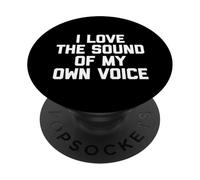 Camiseta con Texto en inglés I Love The Sound of My Own Voice PopSockets PopGrip Adhesivo