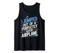Camiseta con Texto en inglés I Salté Fuera de un avión Perfectamente Bueno Camiseta sin Mangas