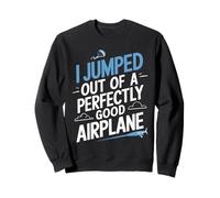 Camiseta con Texto en inglés I Salté Fuera de un avión Perfectamente Bueno Sudadera