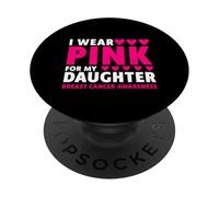 Camiseta con Texto en inglés I Wear Pink For My Daughter Breast Cancer Awareness PopSockets PopGrip Adhesivo