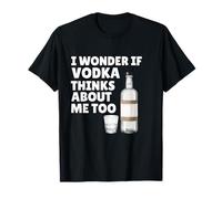 Camiseta con Texto en inglés I Wonder If Vodka Thinks About Me Too Camiseta