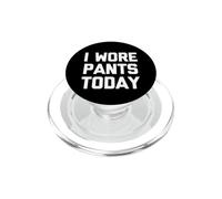 Camiseta con Texto en inglés I Wore Pants Today PopSockets PopGrip para MagSafe