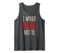 Camiseta con Texto en inglés I Would Prefer Not To Funny Sayings Camiseta sin Mangas