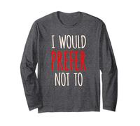 Camiseta con Texto en inglés I Would Prefer Not To Funny Sayings Manga Larga