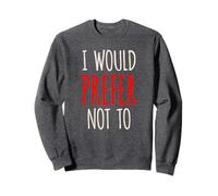 Camiseta con Texto en inglés I Would Prefer Not To Funny Sayings Sudadera