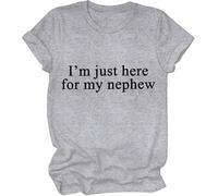 Camiseta con texto en inglés "I'm Just Here for My Nephew, I Am Just Here for My Nephew", para mujeres y hombres, gris, M
