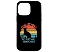 Camiseta con Texto en inglés I'm Just Here To Pet All The Cats Carcasa para iPhone 14 Pro MAX