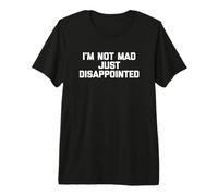 Camiseta con Texto en inglés I'm Not Mad, Just Decepted Camiseta Premium