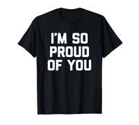 Camiseta con texto en inglés "I'm So Proud Of You" Camiseta