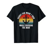 Camiseta con texto en inglés "I'm Sry For What I Said When I was Docking The Boat Shirt Camiseta