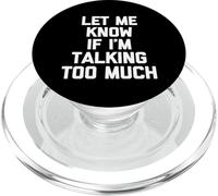 Camiseta con Texto en inglés Let Me Know If I'm Talking Too Much PopSockets PopGrip para MagSafe