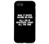 Camiseta con texto en inglés "Man, It Sucks having No Kids" Carcasa para iPhone SE (2020) / 7 / 8